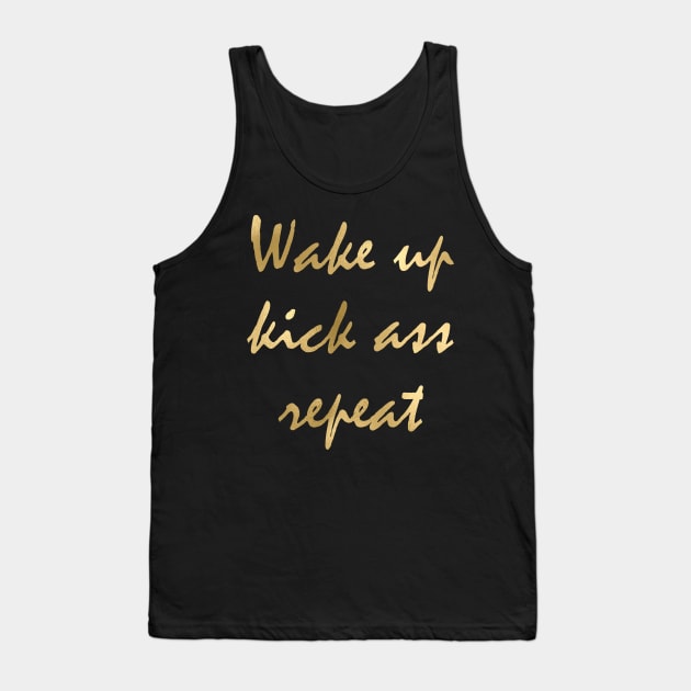 Wake up kick ass repeat Tank Top by RosegoldDreams